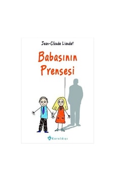 Babasının Prensesi - Jean-Claude Liaudet - Kuraldışı Yayınları Babasının Prensesi - Jean-Claude Liaudet - Kuraldışı Yayınları