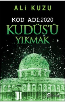 Kudüs'ü Yıkmak - Ali Kuzu - Eftalya Yayınları Kudüs'ü Yıkmak - Ali Kuzu - Eftalya Yayınları