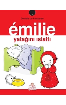 Emilie Yatağını Islattı - Domitille de Pressense - Nesil Çocuk Yayınları Emilie Yatağını Islattı - Domitille de Pressense - Nesil Çocuk Yayınları