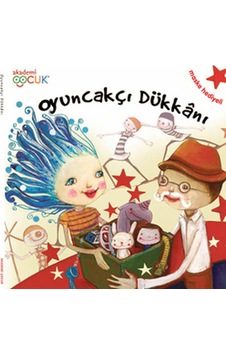 Oyuncakçı Dükkanı - Maske Hediyeli - Hilal Üsküdar Gürbüz - Akademi Çocuk Oyuncakçı Dükkanı - Maske Hediyeli - Hilal Üsküdar Gürbüz - Akademi Çocuk