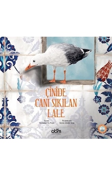Çinide Canı Sıkılan Lale - Yurdanur Ay Paşa - Abm Yayınevi Çinide Canı Sıkılan Lale - Yurdanur Ay Paşa - Abm Yayınevi