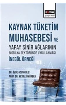 Kaynak Tüketim Muhasebesi Ve Yapay Sinir Ağlarının Mobilya Sek... Kaynak Tüketim Muhasebesi Ve Yapay Sinir Ağlarının Mobilya Sek...