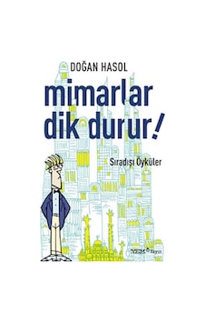 Mimarlar Dik Durur! - Doğan Hasol - YEM Yayın Mimarlar Dik Durur! - Doğan Hasol - YEM Yayın