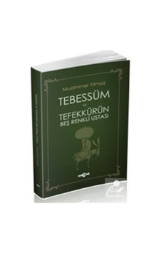 Tebessüm ve Tefekkürün Beş Renkli Ustası - Muammer Yılmaz - Akçağ Yayınları Tebessüm ve Tefekkürün Beş Renkli Ustası - Muammer Yılmaz - Akçağ Yayınları