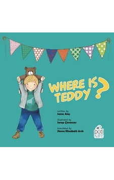 Where is Teddy? - Sema Ateş - Pötikare Yayınları Where is Teddy? - Sema Ateş - Pötikare Yayınları