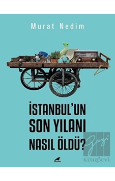 İstanbulun Son Yılanı Nasıl Öldü? - Murat Nedim - Karakarga İstanbulun Son Yılanı Nasıl Öldü? - Murat Nedim - Karakarga