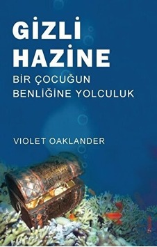 Gizli Hazine - Bir Çocuğun Benliğine Yolculuk - Violet Oaklander - Sola Unitas