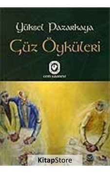 Güz Öyküleri - Yüksel Pazarkaya - Cem Yayınevi Güz Öyküleri - Yüksel Pazarkaya - Cem Yayınevi