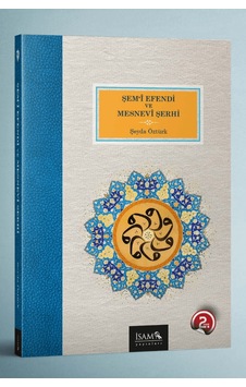 Şem'i Efendi Ve Mesnevi Şerhi / Şeyda Öztürk / İsam Yayınları / 9786254284489