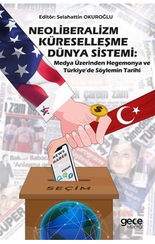 Neoliberalizm Küreselleşme Dünya Sistemi:Medya Üzerinden Hegemonya ve Türkiye'de Söylemin Tarihi - Selahattin Okuroğlu - Gece Kitaplığı Neoliberalizm Küreselleşme Dünya Sistemi:Medya Üzerinden Hegemonya ve Türkiye'de Söylemin Tarihi - Selahattin Okuroğlu - Gece Kitaplığı