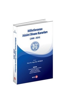 Milletlerarası Adalet Divanı Kararları 2008-2024 / Kolektif Milletlerarası Adalet Divanı Kararları 2008-2024 / Kolektif