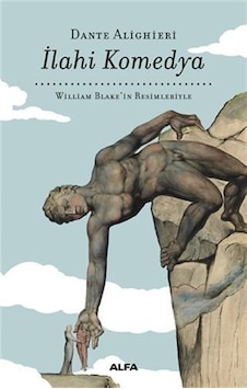 İlahi Komedya - William Blake'in Resimleriyle - Dante Alighieri - Alfa Yayıncılık İlahi Komedya - William Blake'in Resimleriyle - Dante Alighieri - Alfa Yayıncılık
