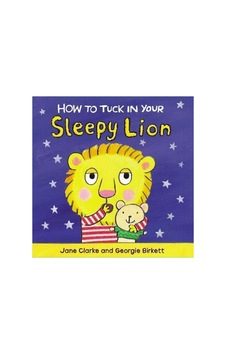 How To Tuck In Your Sleepy Lion