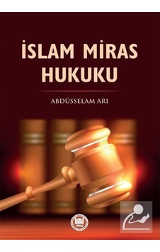 İslam Miras Hukuku - Abdüsselam Arı - M. Ü. İlahiyat Fakültesi Vakfı Yayı İslam Miras Hukuku - Abdüsselam Arı - M. Ü. İlahiyat Fakültesi Vakfı Yayı