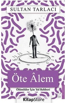 Öte Alem  - Ölümlüler İçin Yol Rehberi  - Sultan Tarlacı  - Destek Yayınları
