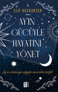 Ay'ın Gücüyle Hayatını Yönet - Elif Bozkurter - Mona