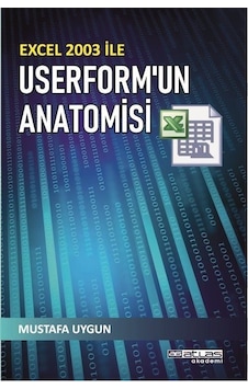 Excel 2003 İle Userform'un Anatomisi - Mustafa Uygun - Atlas Akademi Yayınları