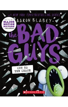 The Bad Guys 13: The Bad Guys In Cut To The Chase 9781338329520 The Bad Guys 13: The Bad Guys In Cut To The Chase 9781338329520