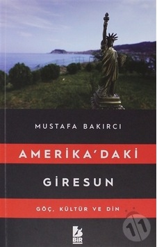 Amerikadaki Giresun - Göç. Kültür Ve Din Amerikadaki Giresun - Göç. Kültür Ve Din