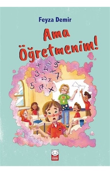 Ama Öğretmenim / Feyza Demir Ama Öğretmenim / Feyza Demir