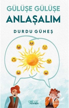 Gülüşe Gülüşe Anlaşalım - Durdu Güneş - Gülnar Yayınları Gülüşe Gülüşe Anlaşalım - Durdu Güneş - Gülnar Yayınları