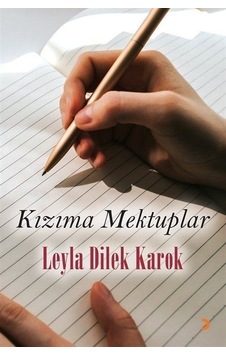 Kızıma Mektuplar / Leyla Dilek Karok Kızıma Mektuplar / Leyla Dilek Karok
