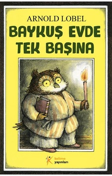 Baykuş Evde Tek Başına - Arnold Lobel - Kelime Yayınları Baykuş Evde Tek Başına - Arnold Lobel - Kelime Yayınları