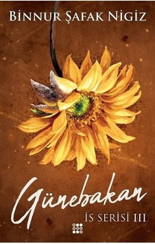 Günebakan - İs Serisi 3 - Binnur Şafak Nigiz - Dokuz Yayınları