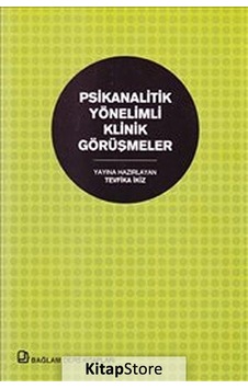 Psikanalitik Yönelimli Klinik Görüşmeler - Tevfika İkiz - Bağlam Yayıncılık Psikanalitik Yönelimli Klinik Görüşmeler - Tevfika İkiz - Bağlam Yayıncılık