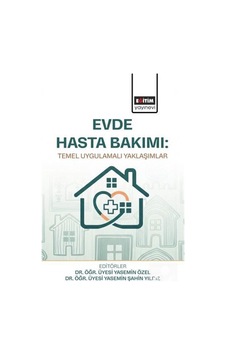Evde Hasta Bakımı: Temel Uygulamalı Yaklaşımlar / Kolektif