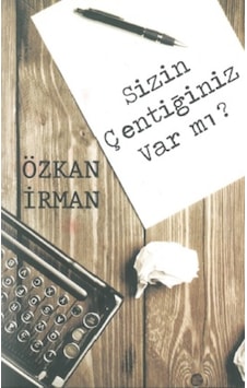 Sizin Çentiğiniz Var Mı? Özkan Irman Sizin Çentiğiniz Var Mı? Özkan Irman