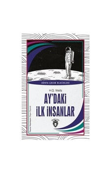 Aydaki İlk İnsanlar - Dünya Çocuk Klasikleri - H.G. Wells - Dorlion Yayınevi