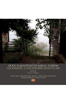 Doğu Karadenizde Kırsal Turizm Geleneksel Çamlıhemşin Konutları - Nobel Bilimsel Eserler