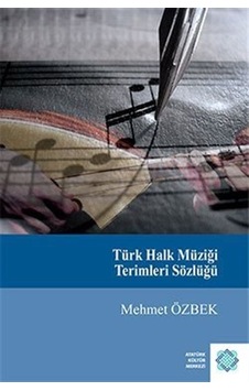 Türk Halk Müziği Terimleri Sözlüğü / Mehmet Özbek