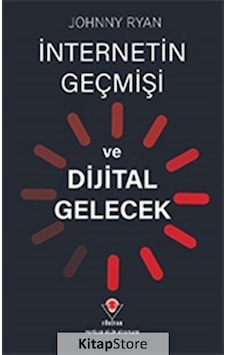 Internetin Geçmişi ve Dijital Gelecek / Johnny Ryan