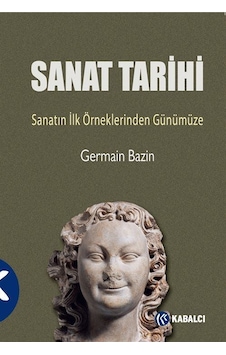 Sanat Tarihi - Germain Bazin - Kabalcı Yayınevi Sanat Tarihi - Germain Bazin - Kabalcı Yayınevi