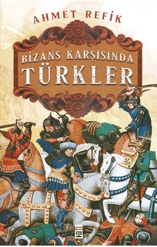 Bizans Karşısında Türkler Bizans Karşısında Türkler
