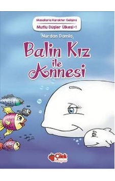 Mutlu Düşler Ülkesi 1 - Balin Kız ile Annesi - Nurdan Damla - Çilek Kitaplar
