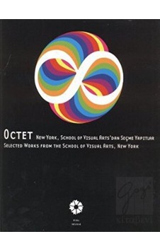 Octet New York School of Visual Arts'dan Seçme Yapıtlar- Pera Müzesi Yayınları Octet New York School of Visual Arts'dan Seçme Yapıtlar- Pera Müzesi Yayınları