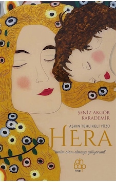 Aşkın Tehlikeli Yüzü Hera / Şeniz Akgör Karademir Aşkın Tehlikeli Yüzü Hera / Şeniz Akgör Karademir