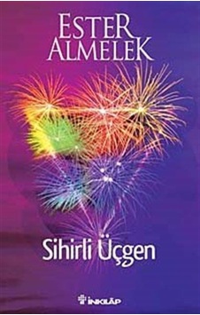 Sihirli Üçgen - Ester Almelek - İnkılap Kitabevi Sihirli Üçgen - Ester Almelek - İnkılap Kitabevi