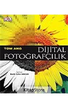 Dijital Fotoğrafçılık - Tom Ang - İnkılap Kitabevi Dijital Fotoğrafçılık - Tom Ang - İnkılap Kitabevi