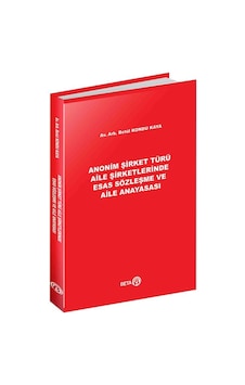 Anonim Şirket Türü Aile Şirketlerinde Esas Sözleşme ve Aile Anaya