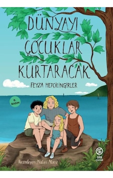 Dünyayı Çocuklar Kurtaracak Dünyayı Çocuklar Kurtaracak