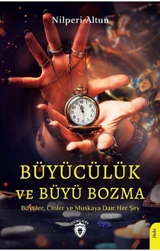 Büyücülük ve Büyü Bozma - Büyüler Cinler ve Muskaya Dair Her Şey - Nilperi Altun - Dorlion Yayınevi Büyücülük ve Büyü Bozma - Büyüler Cinler ve Muskaya Dair Her Şey - Nilperi Altun - Dorlion Yayınevi