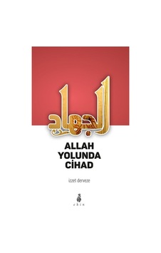 Allah Yolunda Cihad - İzzet Derveze - Ekin Yayınları Allah Yolunda Cihad - İzzet Derveze - Ekin Yayınları