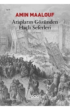 Yapı Kredi Yayınları Arapların Gözünden Haçlı Seferleri Amin Maa Yapı Kredi Yayınları Arapların Gözünden Haçlı Seferleri Amin Maa