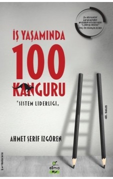 İş Yaşamında 100 Kanguru - Yönetim Liderlik ve İş Yaşamı - Ahmet Şerif İzgören - Elma Yayınevi İş Yaşamında 100 Kanguru - Yönetim Liderlik ve İş Yaşamı - Ahmet Şerif İzgören - Elma Yayınevi