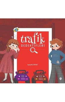 Trafik Dedektifleri - Zeynep Bulut Akyıldız - Türkiye Diyanet Vakfı Yayınları Trafik Dedektifleri - Zeynep Bulut Akyıldız - Türkiye Diyanet Vakfı Yayınları