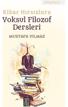Kibar Hırsızlara Yoksul Filozof Dersleri - Mustafa Yılmaz - Temmuz